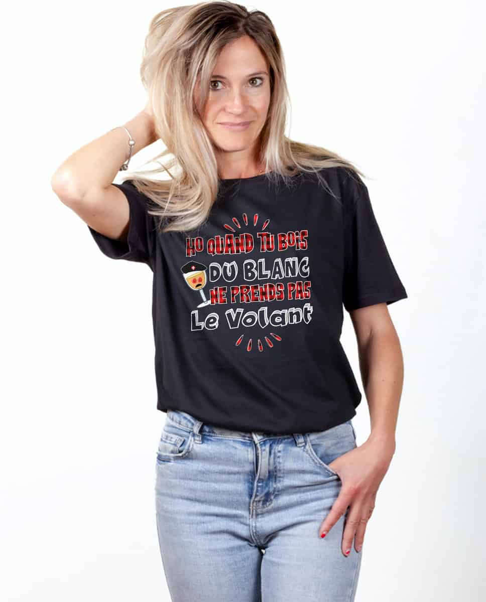 T-SHIRT FEMME : Ho quand tu bois du blanc prends pas le volant – Image 2